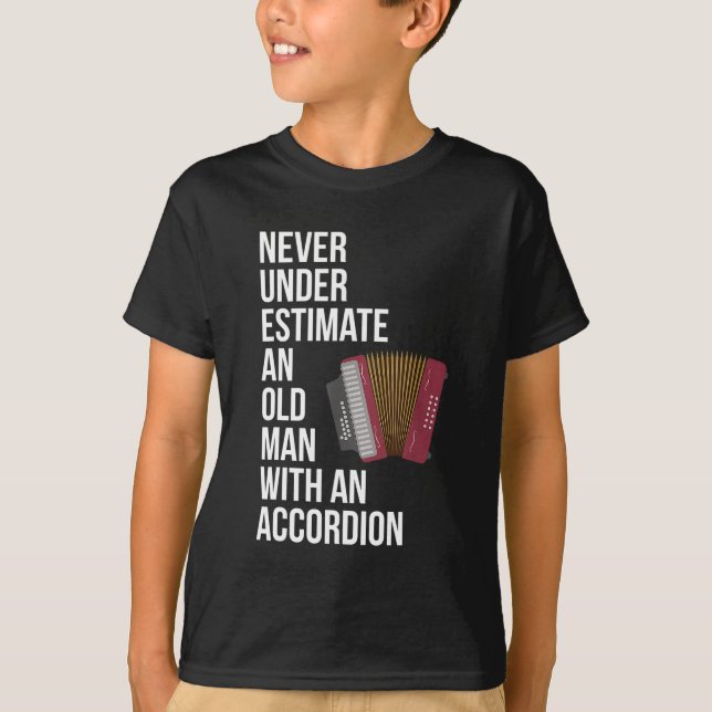 Camiseta Nunca Subestime Um Velho Com Um Acordeão (Frente)