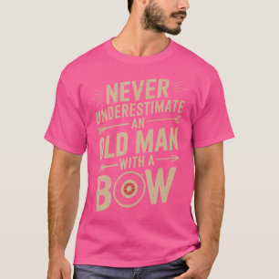 Camiseta Nunca Subestime Um Velho Com Um Arqueiro De Arcos