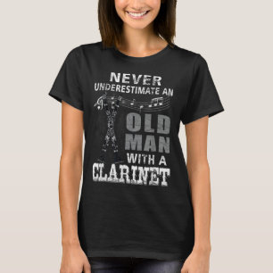 Camiseta Nunca Subestime Um Velho Com Um Clarinet Pla