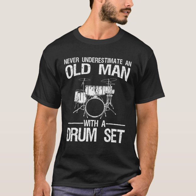 Camiseta Nunca Subestime Um Velho Com Um Conjunto De Tambor (Frente)