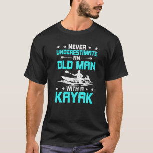 Camiseta Nunca Subestime Um Velho Com Um Fly Fi De Caiaque