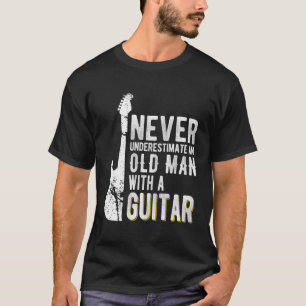 Camiseta Nunca Subestime Um Velho Com Um Guitarrista