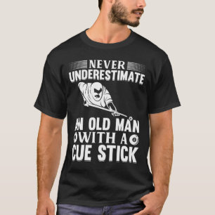Camiseta Nunca Subestime Um Velho Com Um Pau Cue -