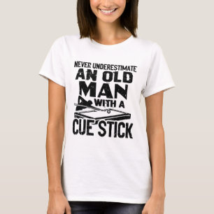 Camiseta Nunca Subestime Um Velho Com Um Pau Cue Bi