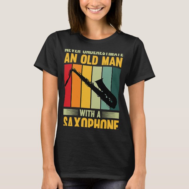 Camiseta Nunca Subestime Um Velho Com Um Saxofone (Frente)