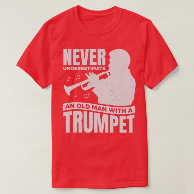 Camiseta Nunca Subestime Um Velho Com Um Trompete (Frente do Design)