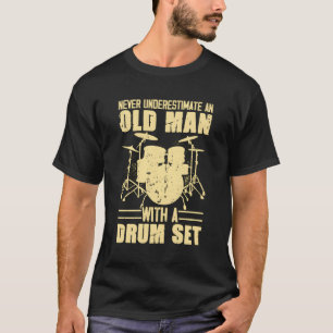 Camiseta Nunca Subestime Um Velho Com Um Vovô De Tambor