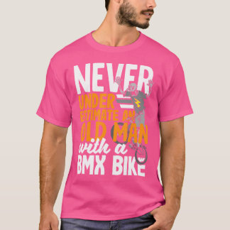 Camiseta Nunca Subestime Um Velho Com Uma Bicicleta Bmx