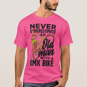 Camiseta Nunca Subestime Um Velho Com Uma Bicicleta Bmx