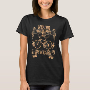 Camiseta Nunca Subestime Um Velho Em Uma Bicicleta
