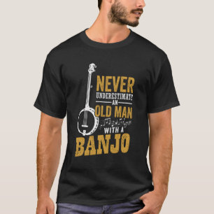 Camiseta Nunca Subestime Um Velho Engraçado De Banjo
