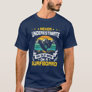 Camiseta Nunca Subestime Um Velho Na Surfina De Bordo