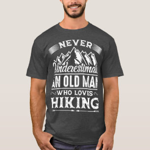 Camiseta Nunca Subestime Um Velho Que Adora Caminhar