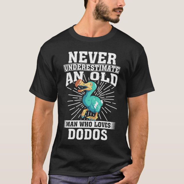 Camiseta Nunca Subestime Um Velho Que Ama Dodos (Frente)