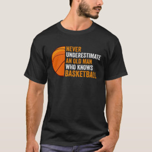 Camiseta nunca subestime um velho que conheça basketbal