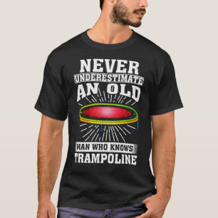 Camiseta Nunca Subestime um Velho que conheça Trampolin