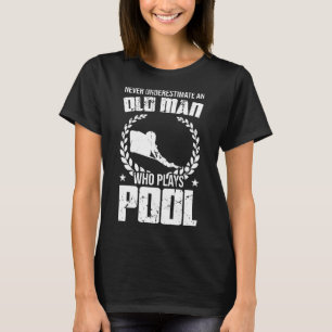 Camiseta Nunca Subestime Um Velho Que Faz Piscina Bill