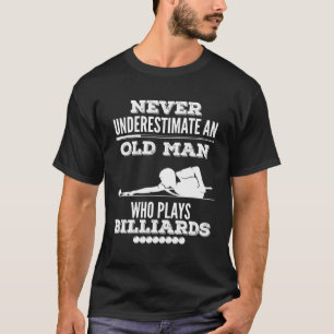 Camiseta Nunca Subestime Um Velho Que Joga Bilhar