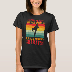 Camiseta Nunca Subestime Um Velho Que Joga Karate Pl