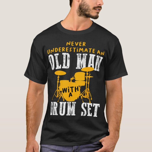 Camiseta Nunca Subestime um Velho Tocando Bateria (Frente)