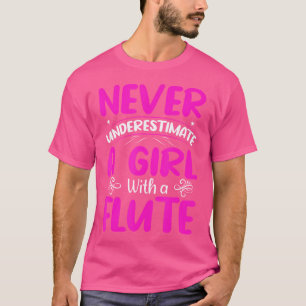 Camiseta Nunca Subestime Uma Garota Com Uma Flauta