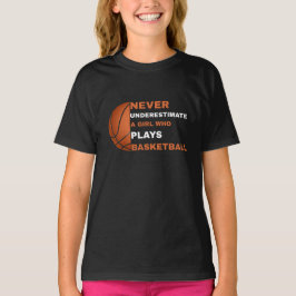 Camiseta Nunca Subestime Uma Garota Que Joga Basketbal