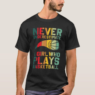 Camiseta Nunca Subestime Uma Garota Que Joga Basquete