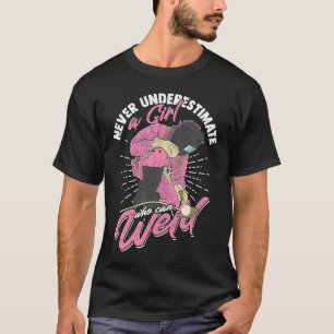 Camiseta Nunca subestime uma garota que pode soldar o solda