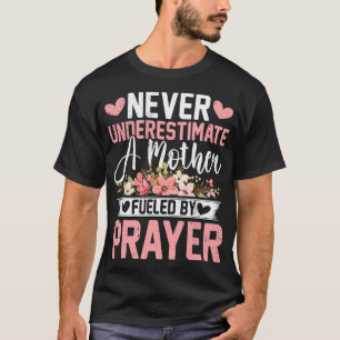 Camiseta Nunca subestime uma mãe alimentada pela Oração Mam