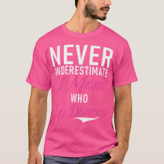 Camiseta Nunca Subestime Uma Mãe Que Dança Sapateado Sapate