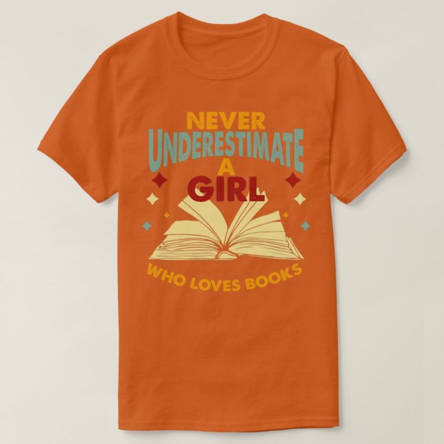 Camiseta Nunca Subestime Uma Menina Que Ama Livros (Frente do Design)