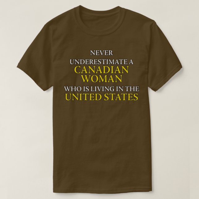 CAMISETA NUNCA SUBESTIME UMA MULHER CANADENA (Frente do Design)