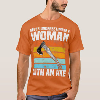 Camiseta Nunca Subestime Uma Mulher Com Um Ax 1