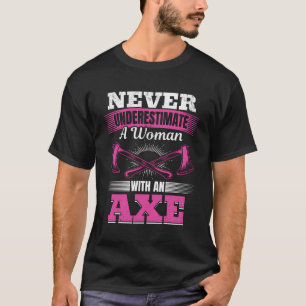 Camiseta Nunca Subestime Uma Mulher Com Um Ax - Lumberma
