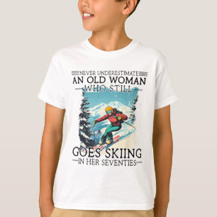 Camiseta Nunca Subestime Uma Mulher Idosa Que Ainda Pratica