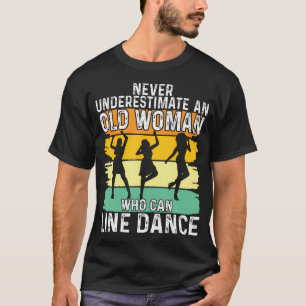 Camiseta Nunca Subestime Uma Mulher Idosa Que Pode Dançar L