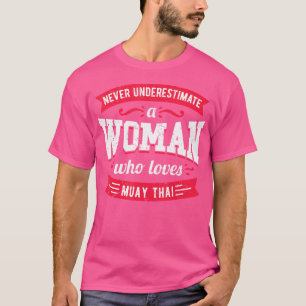 Camiseta Nunca Subestime Uma Mulher Que Ama Muay Tailandês