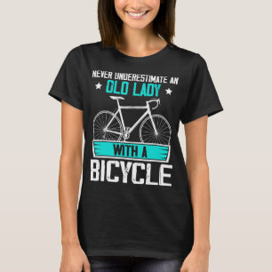 Camiseta Nunca Subestime Uma Senhora Idosa Com Uma Biciclet