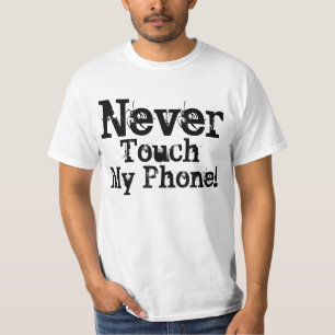 Camiseta Nunca Toque Meu Telefone!