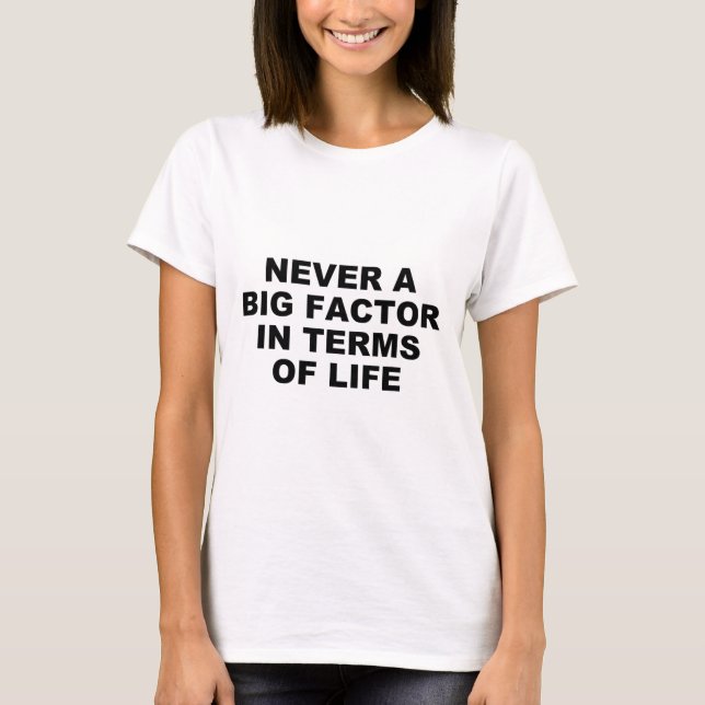 Camiseta Nunca um grande fator em termos de vida – Tr satír (Frente)