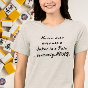 Camiseta Nunca use um Coringa em um Pair Mahjong