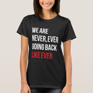 Camiseta Nunca Voltam Como Sempre Feminista
