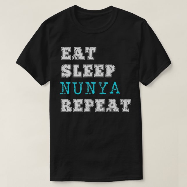 Camiseta Nunya Engraçado Coma Dormir Repita Nada Da Sua Con (Frente do Design)