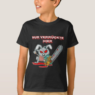 Camiseta Nur Verrückte Hier Fun Rabbit com Chainsaw Gift I