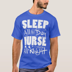 Camiseta Nurse 365 Sleep All Day Nurse All Night Tee384