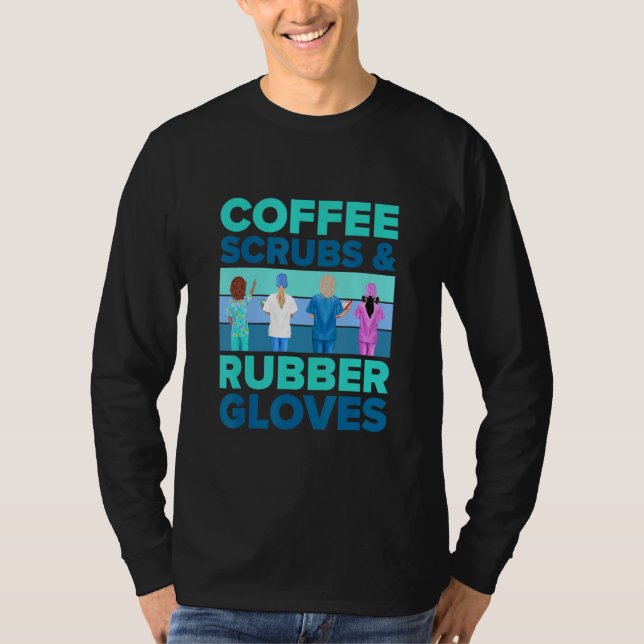 Camiseta Nurse   Coffee Scrubs And Rubber Gloves   Nursing (Frente)