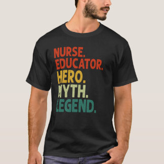 Camiseta Nurse Educator Hero Myth Legend Vintage Nursing In