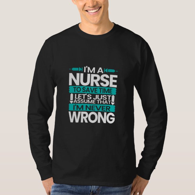 Camiseta Nurse Gift | I Am A Nurse To Save Time (Frente)