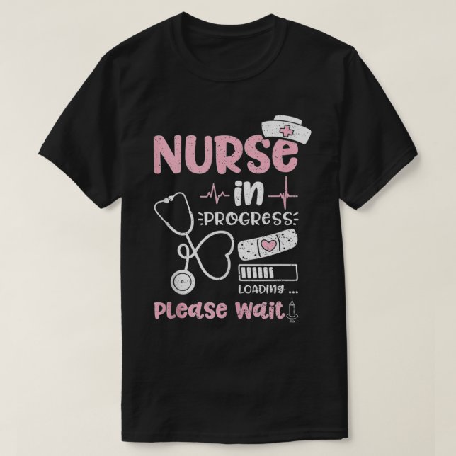 Camiseta Nurse In Progress Loading Please Wait  Nurse Life  (Frente do Design)
