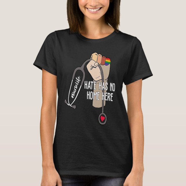 Camiseta Nurse Life Hate Has No Home Here LGBTQ Love Pride  (Frente)